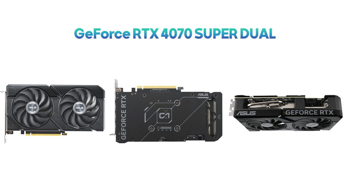 ASUS GeForce RTX 4070 SUPER DUAL with 12GB 