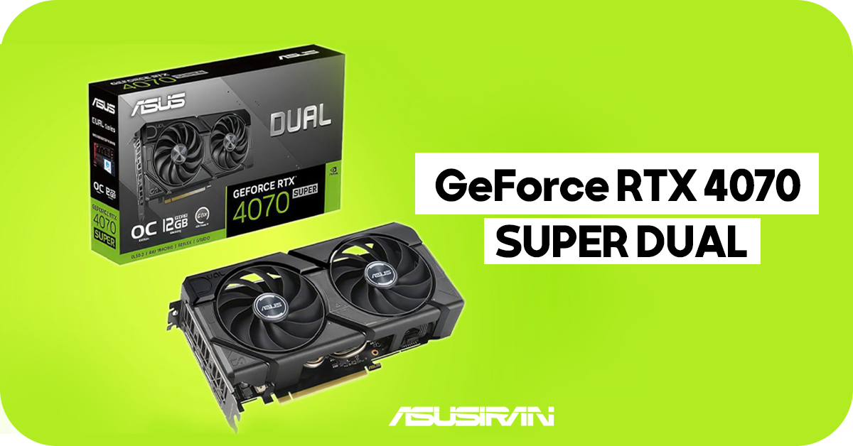 ASUS GeForce RTX 4070 SUPER DUAL with 12GB